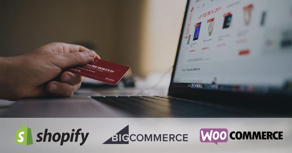 Shopify BigCommerce WooCommerce eCommerce