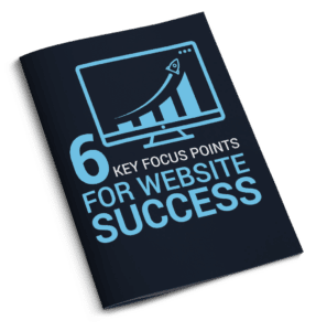 6 Key Focus Points For Website Success Guide