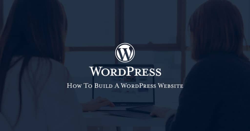 How To Build A WordPress Website