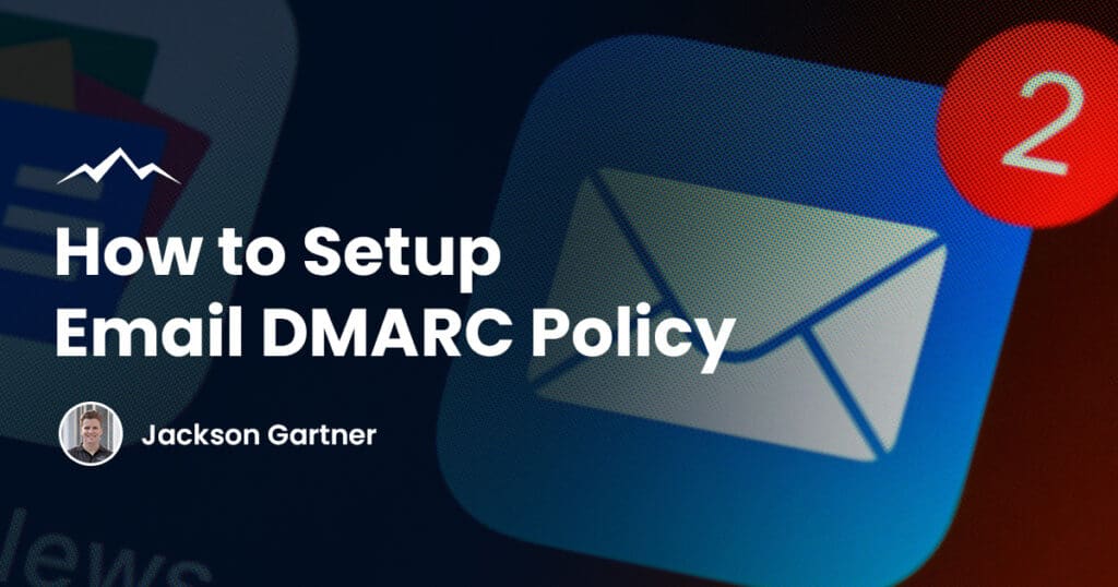 How to Setup Email DMARC Policy