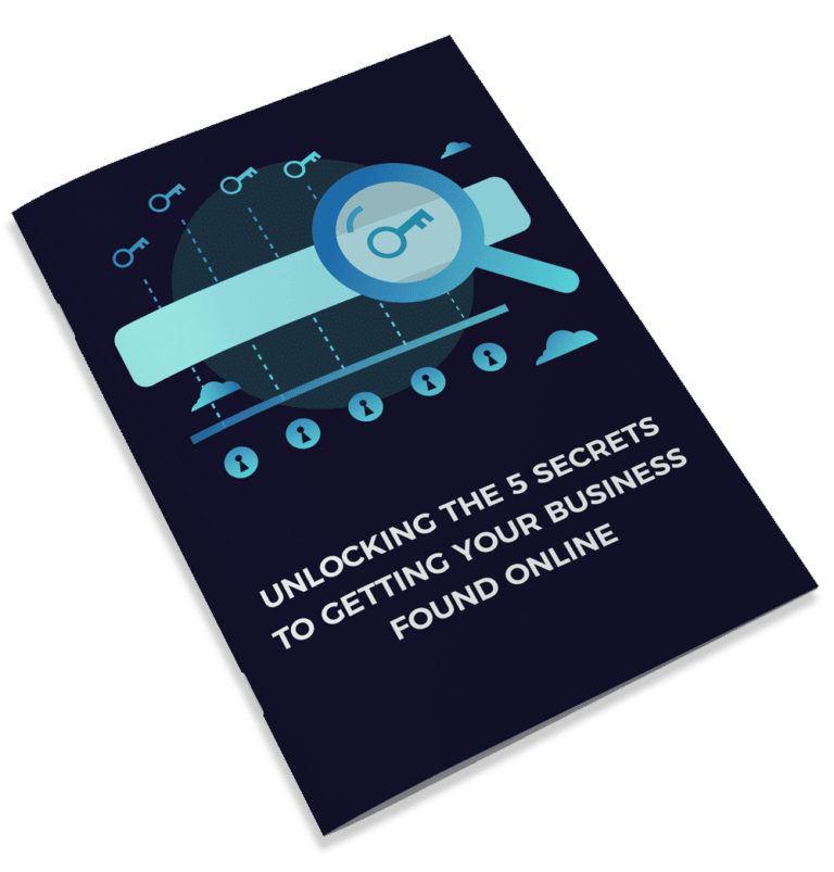 Unlocking The 5 Secrets To Getting Your Business Found Online