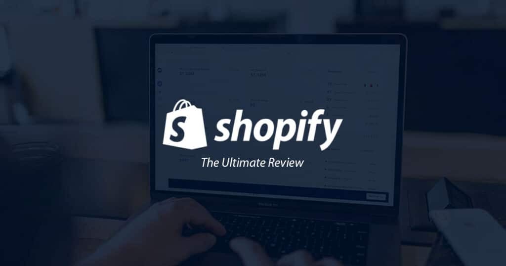 The Ultimate Shopify Review