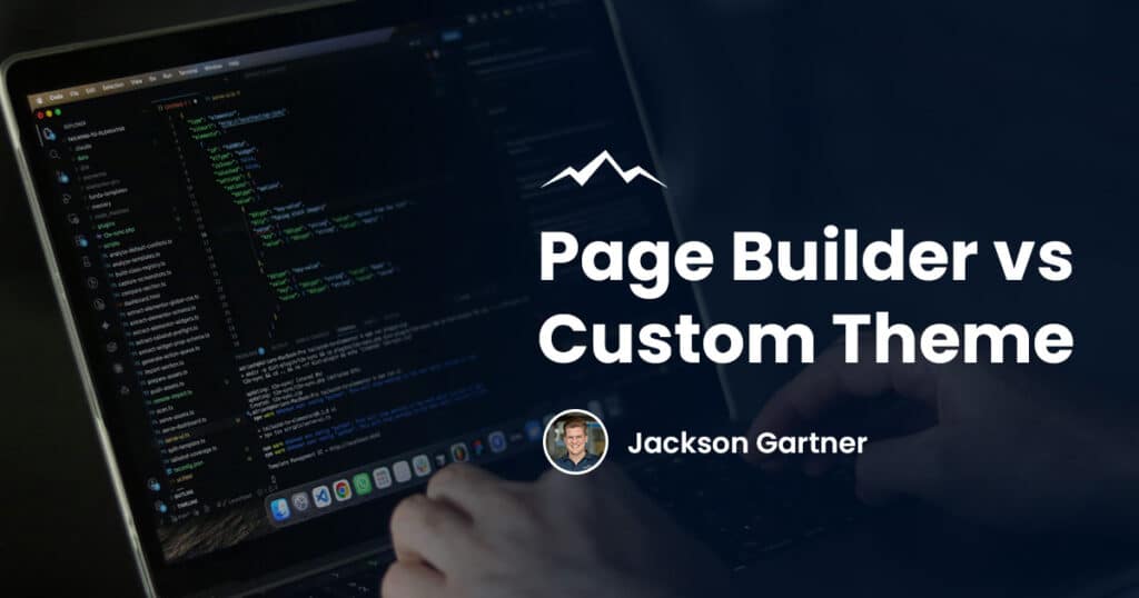 WordPress Page Builder vs Custom Theme
